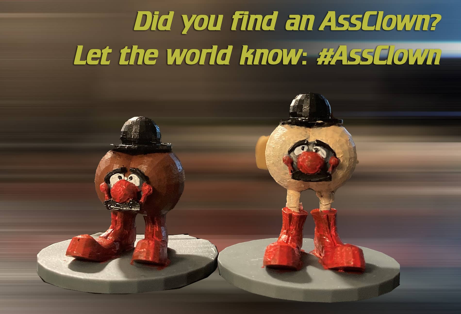 Did you find an AssClown? Let the world know: #AssClown